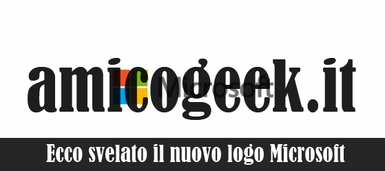 Nuovo logo Microsoft svelato su AmicoGeek